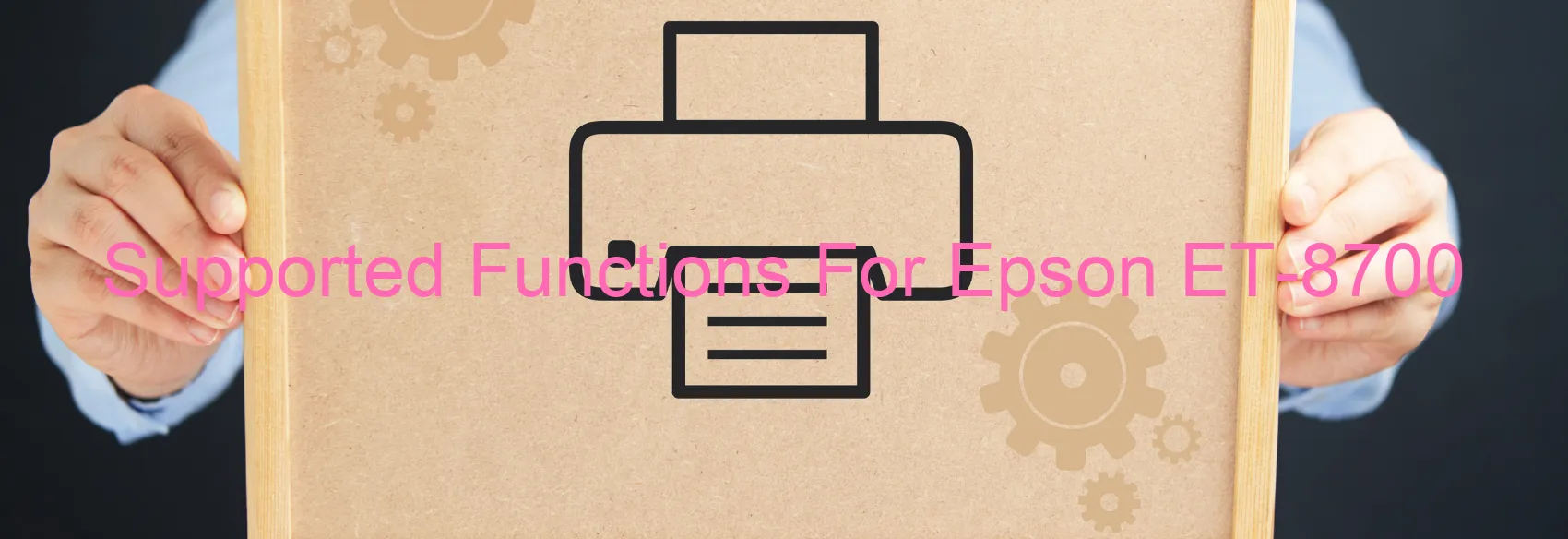 supported-functions-for-epson-et-8700.webp