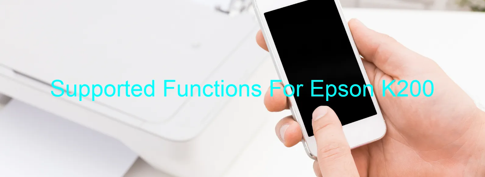 supported-functions-for-epson-k200.webp