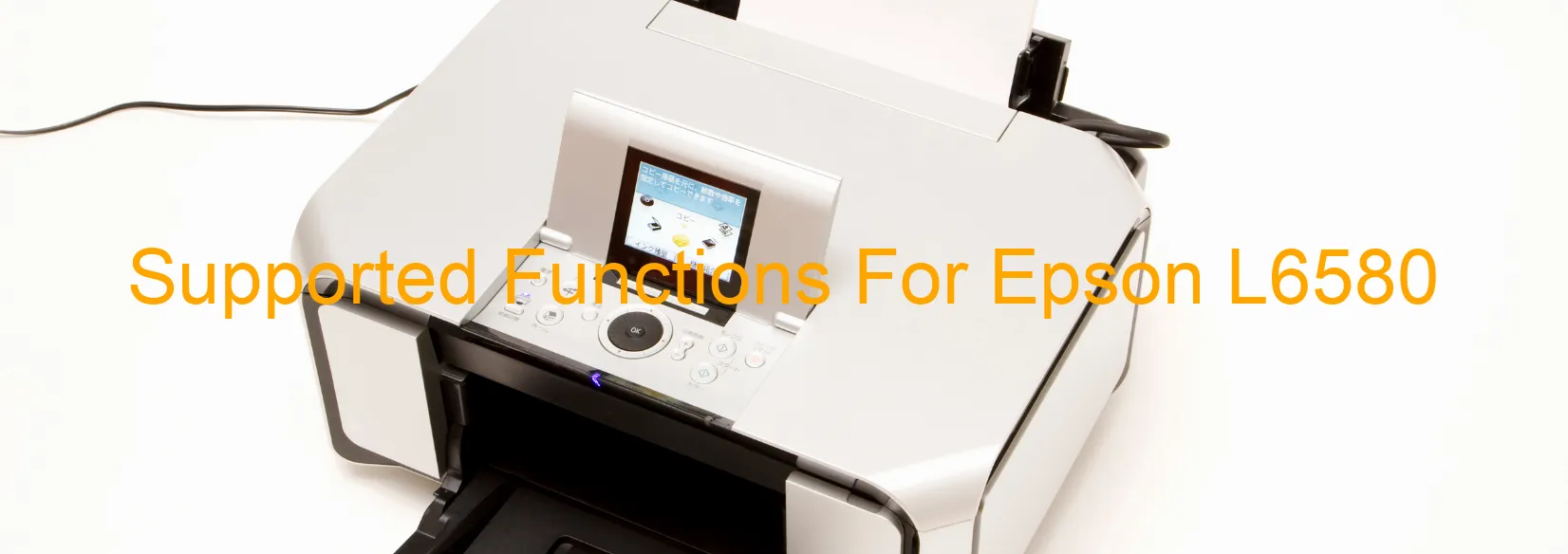 supported-functions-for-epson-l6580.webp