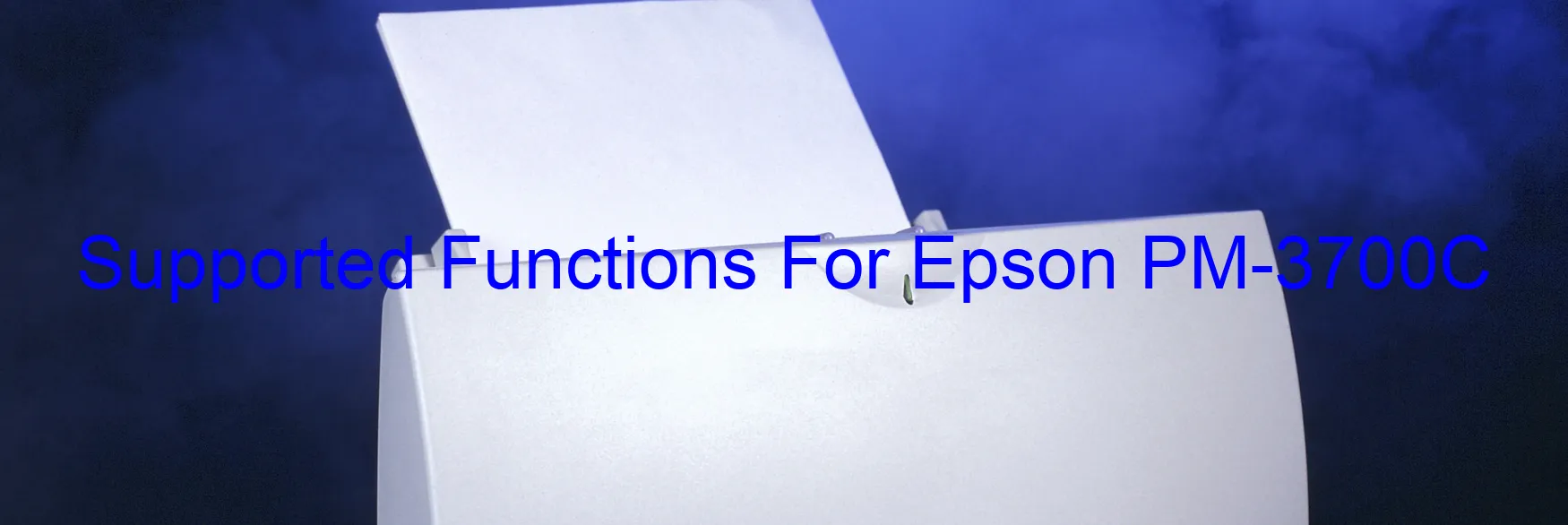 supported-functions-for-epson-pm-3700c.webp