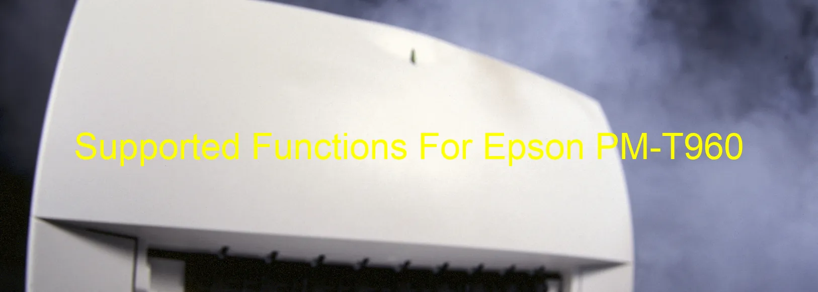 supported-functions-for-epson-pm-t960.webp