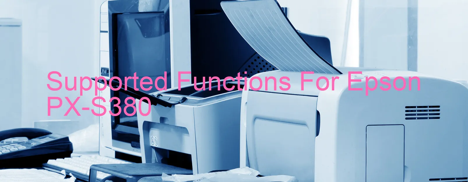 supported-functions-for-epson-px-s380.webp