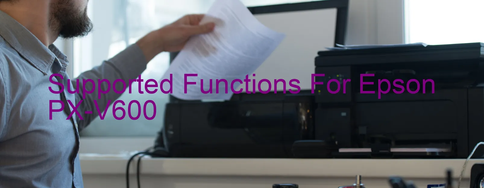 supported-functions-for-epson-px-v600.webp