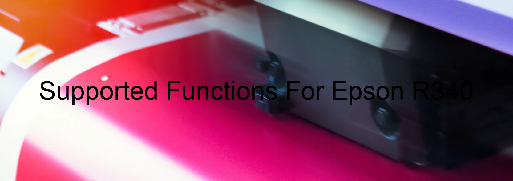 supported-functions-for-epson-r340.webp