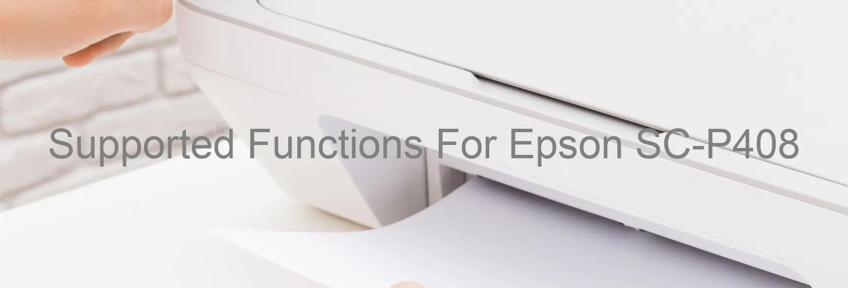 supported-functions-for-epson-sc-p408.webp