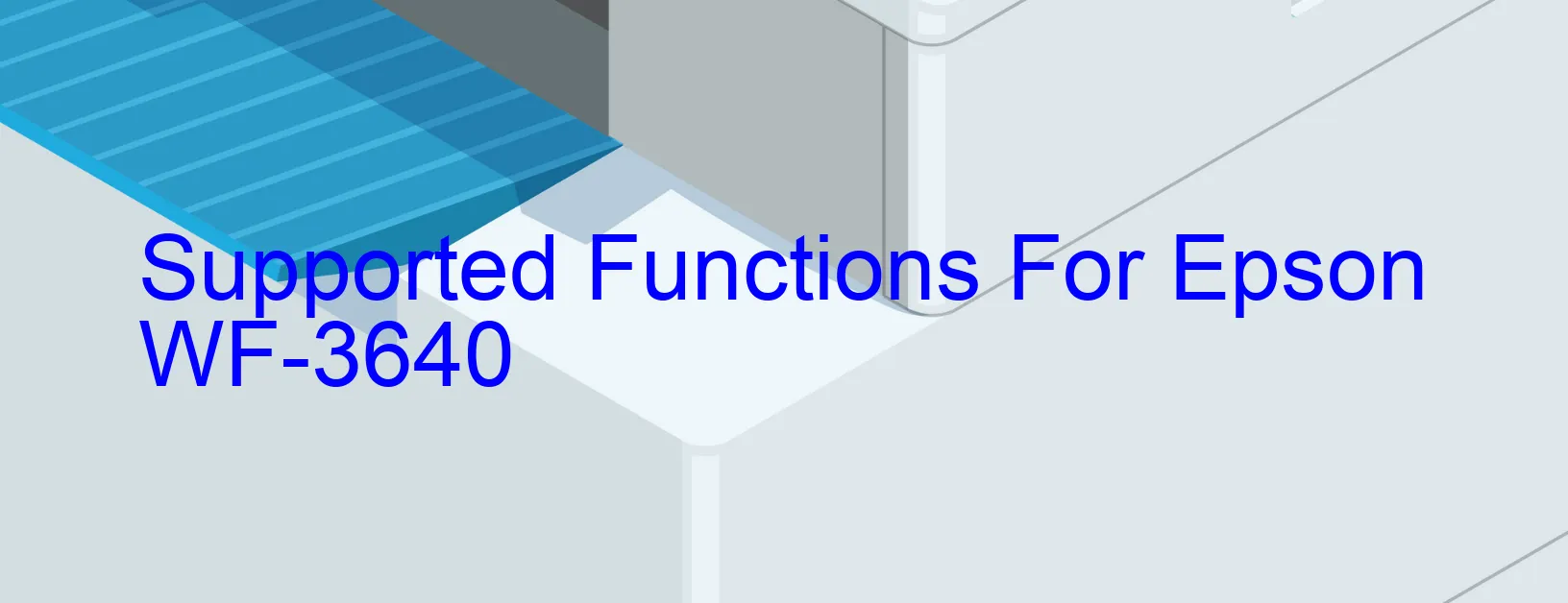 supported-functions-for-epson-wf-3640.webp