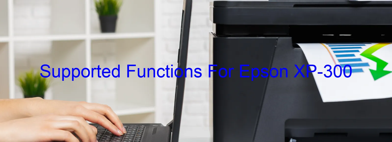 supported-functions-for-epson-xp-300.webp