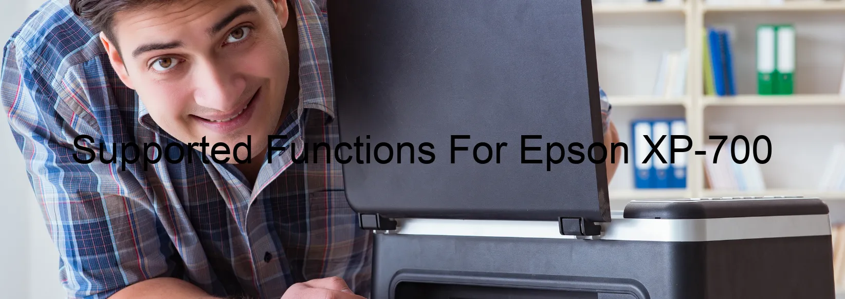 supported-functions-for-epson-xp-700.webp