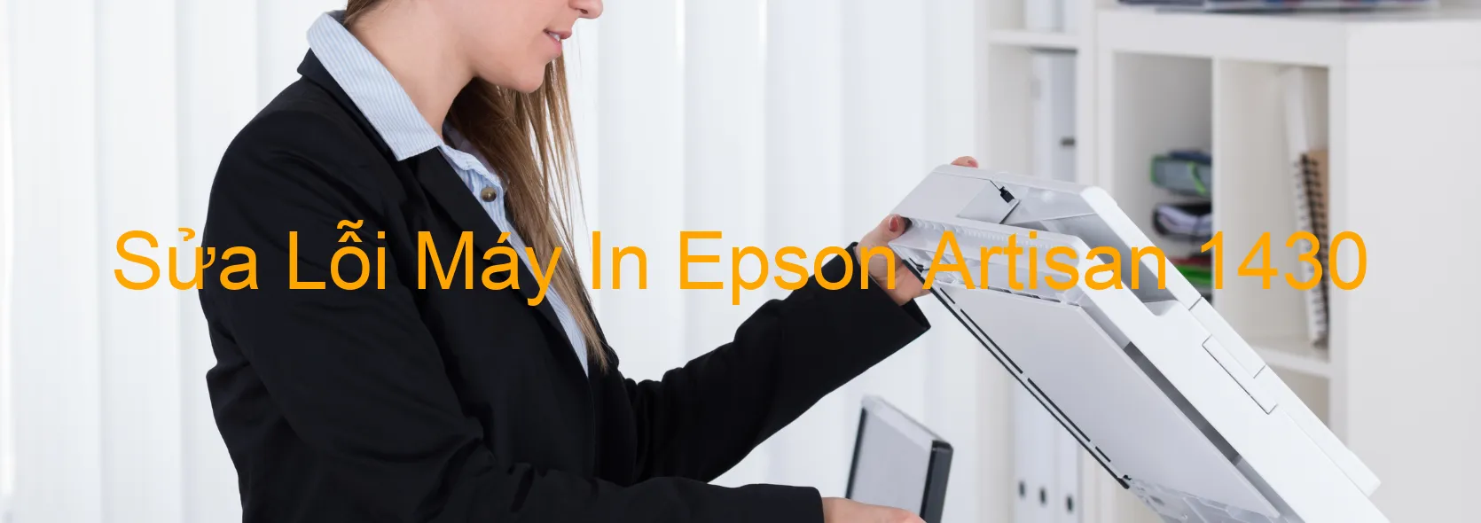 Sửa Lỗi Máy In Epson Artisan 1430