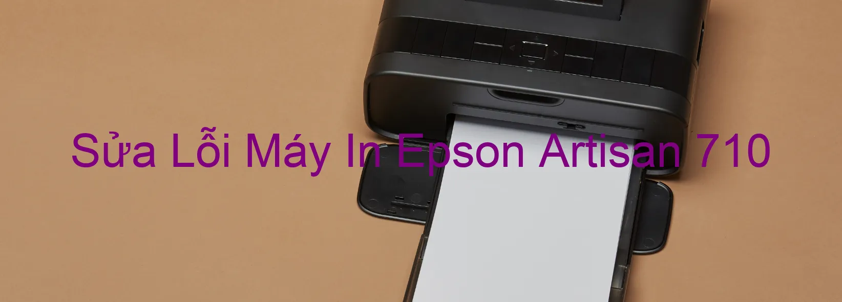 Sửa Lỗi Máy In Epson Artisan 710