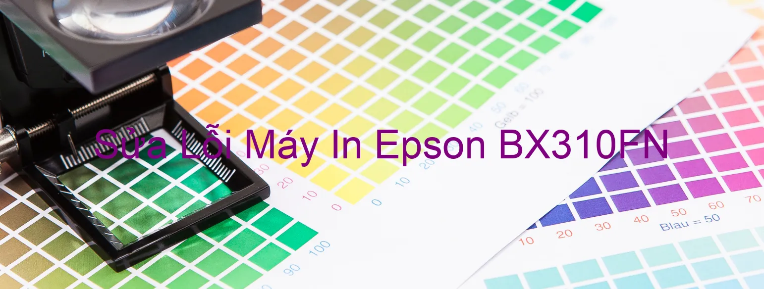 Sửa Lỗi Máy In Epson BX310FN