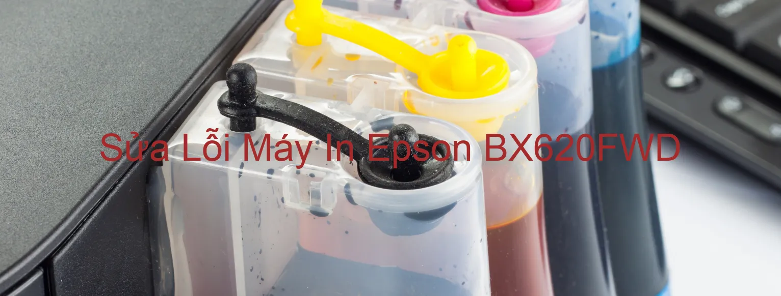 Sửa Lỗi Máy In Epson BX620FWD