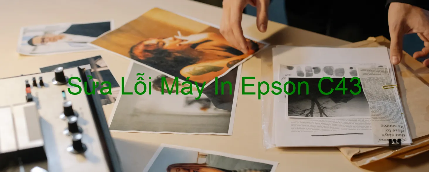 Sửa Lỗi Máy In Epson C43