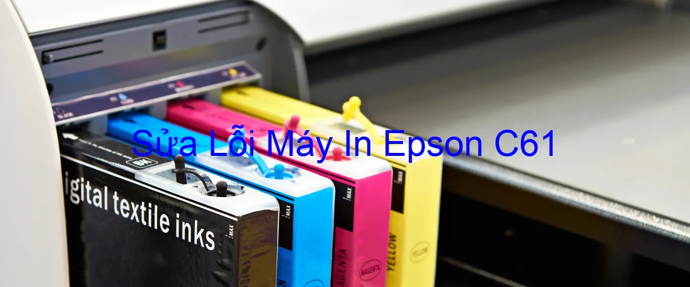 Sửa Lỗi Máy In Epson C61