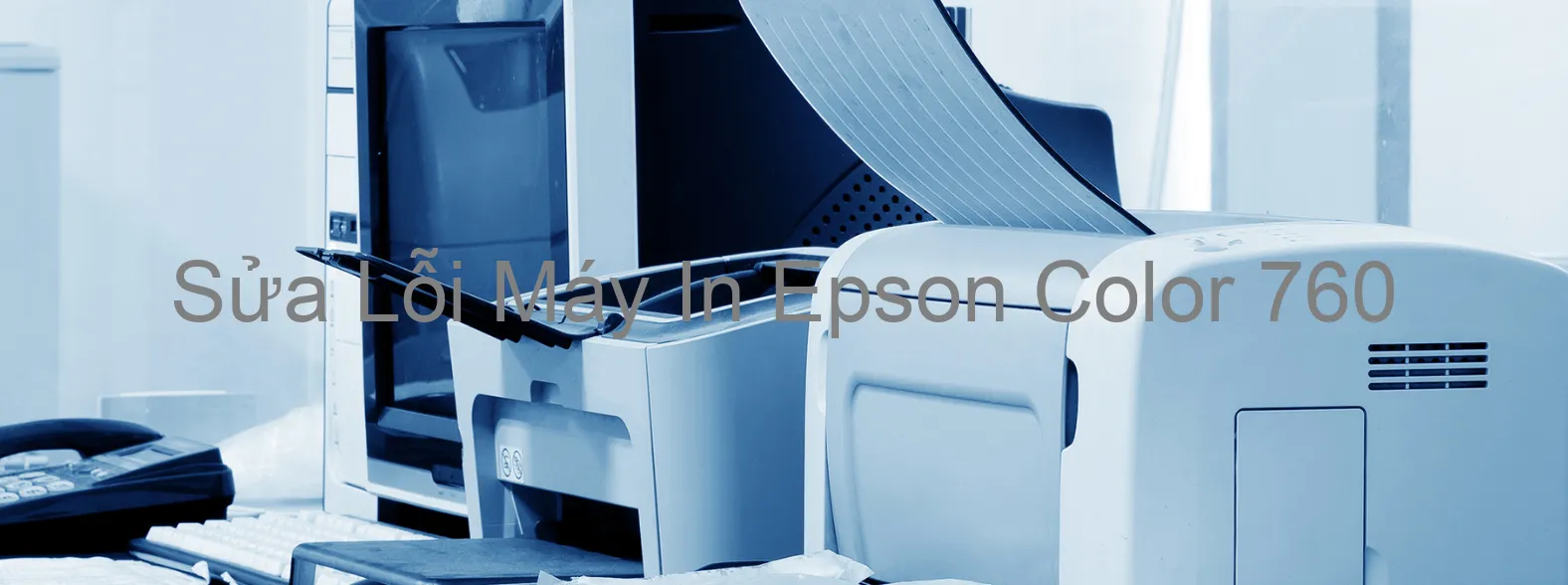 Sửa Lỗi Máy In Epson Color 760