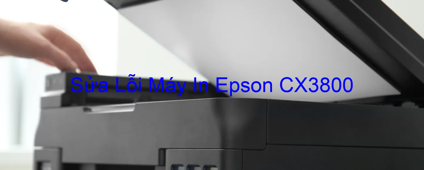 Sửa Lỗi Máy In Epson CX3800