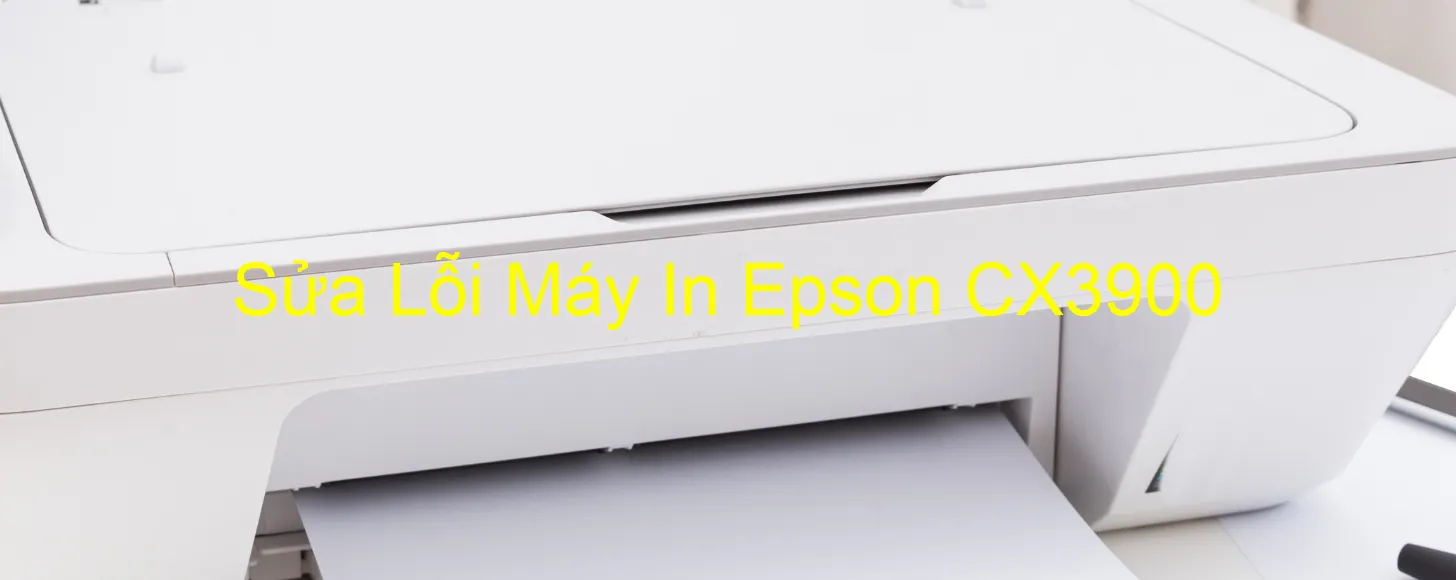 Sửa Lỗi Máy In Epson CX3900