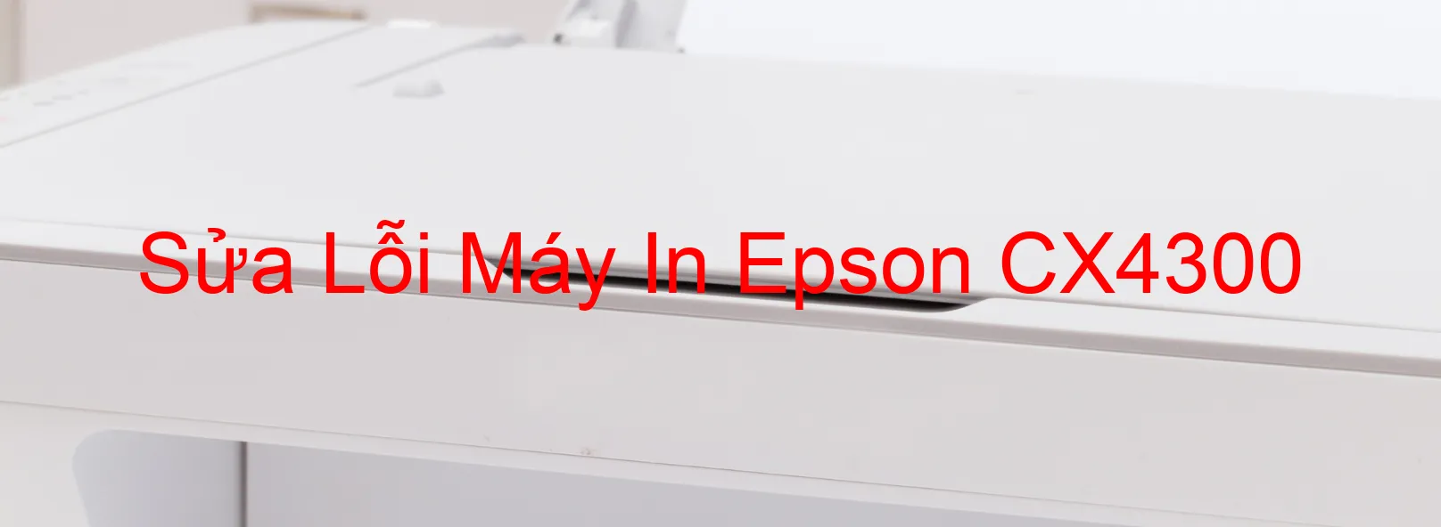 Sửa Lỗi Máy In Epson CX4300