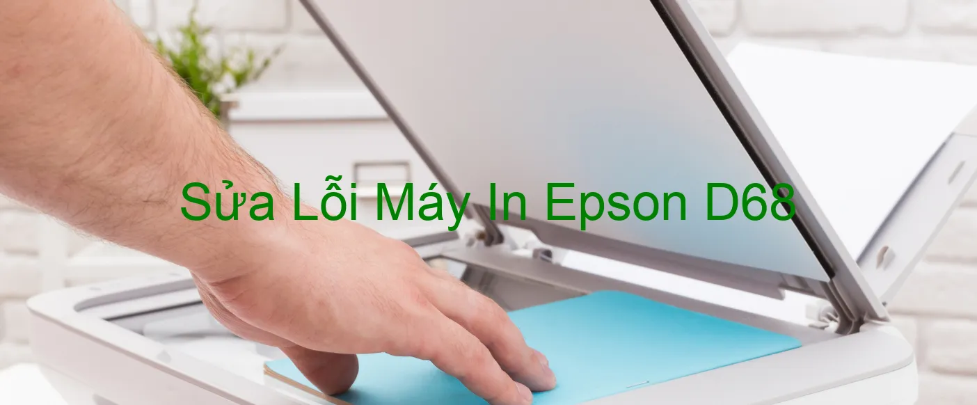 Sửa Lỗi Máy In Epson D68