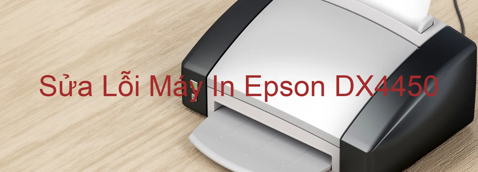 Sửa Lỗi Máy In Epson DX4450