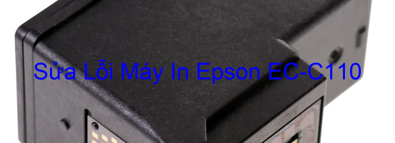 Sửa Lỗi Máy In Epson EC-C110