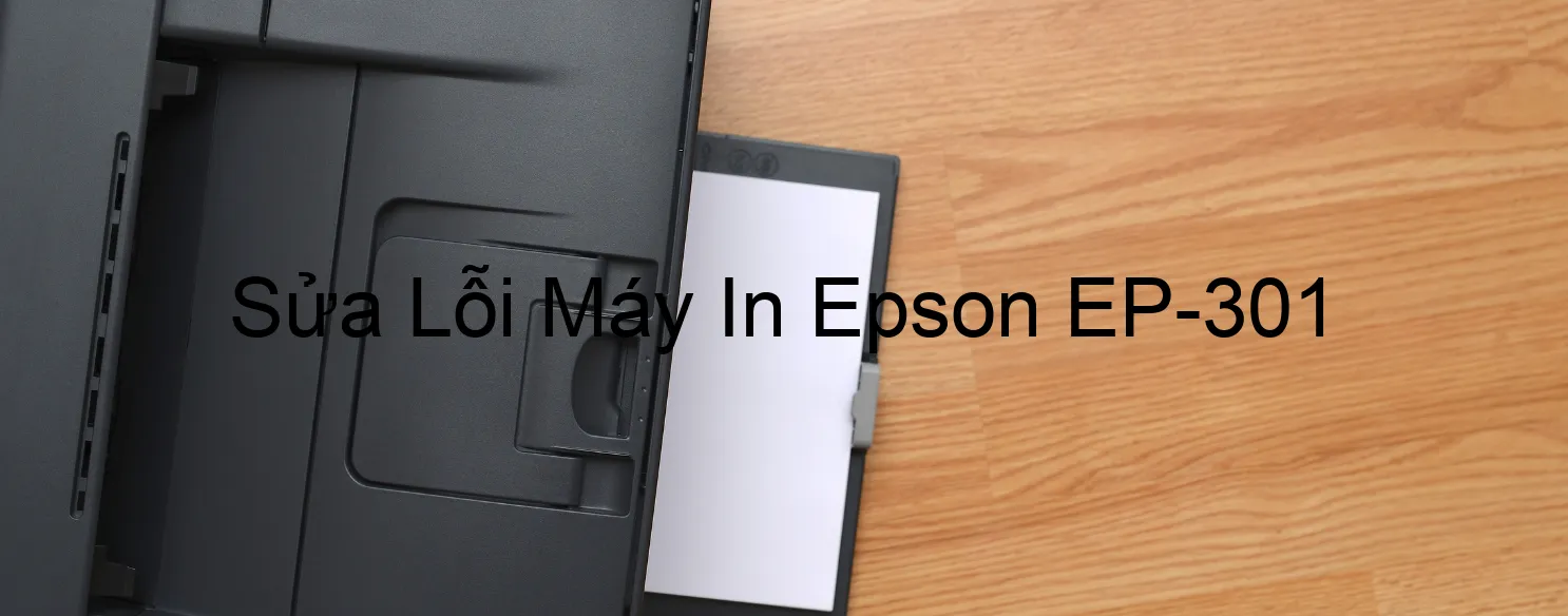 Sửa Lỗi Máy In Epson EP-301