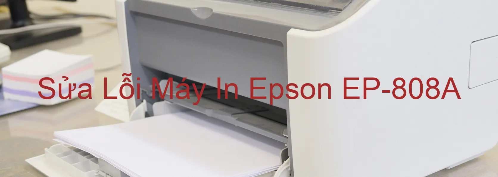 Sửa Lỗi Máy In Epson EP-808A