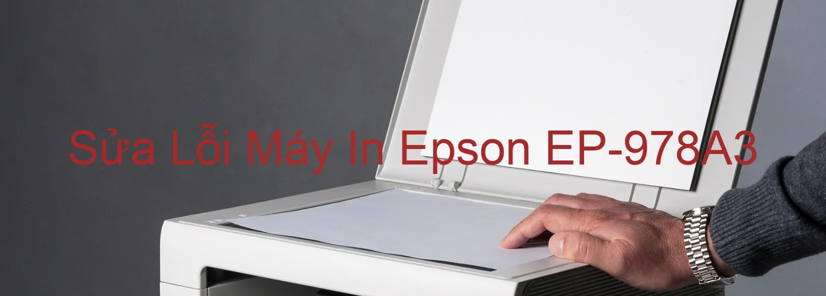 Sửa Lỗi Máy In Epson EP-978A3