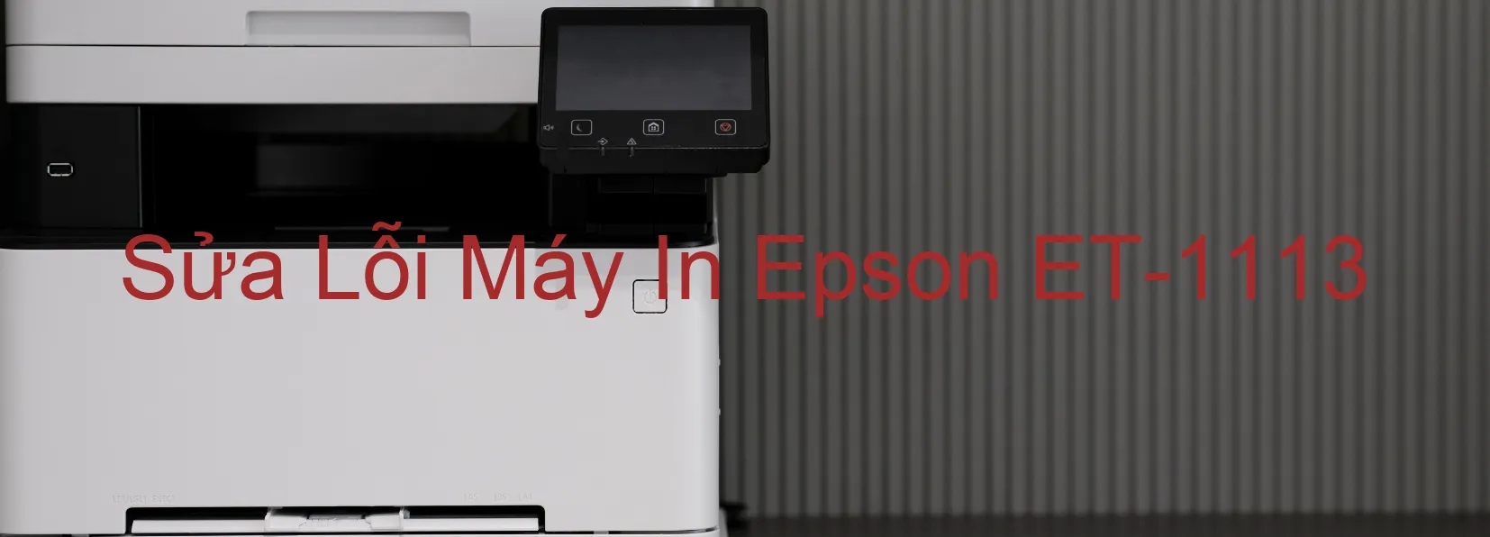 Sửa Lỗi Máy In Epson ET-1113