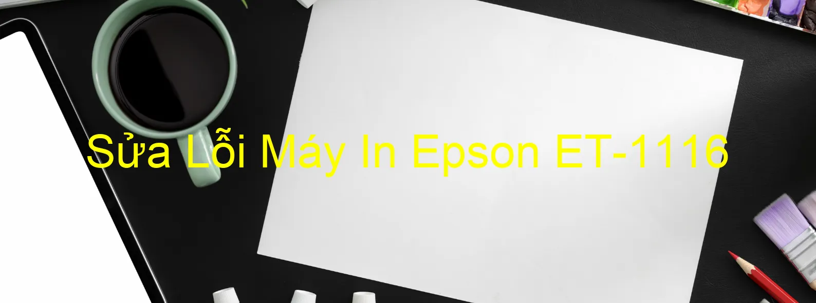 Sửa Lỗi Máy In Epson ET-1116