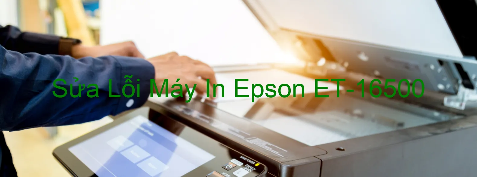 Sửa Lỗi Máy In Epson ET-16500