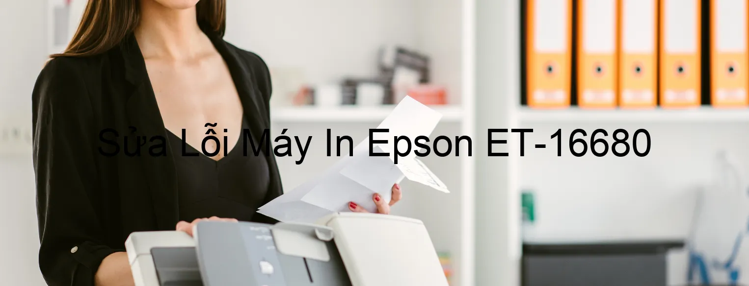 Sửa Lỗi Máy In Epson ET-16680