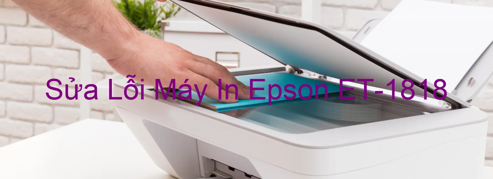 Sửa Lỗi Máy In Epson ET-1818