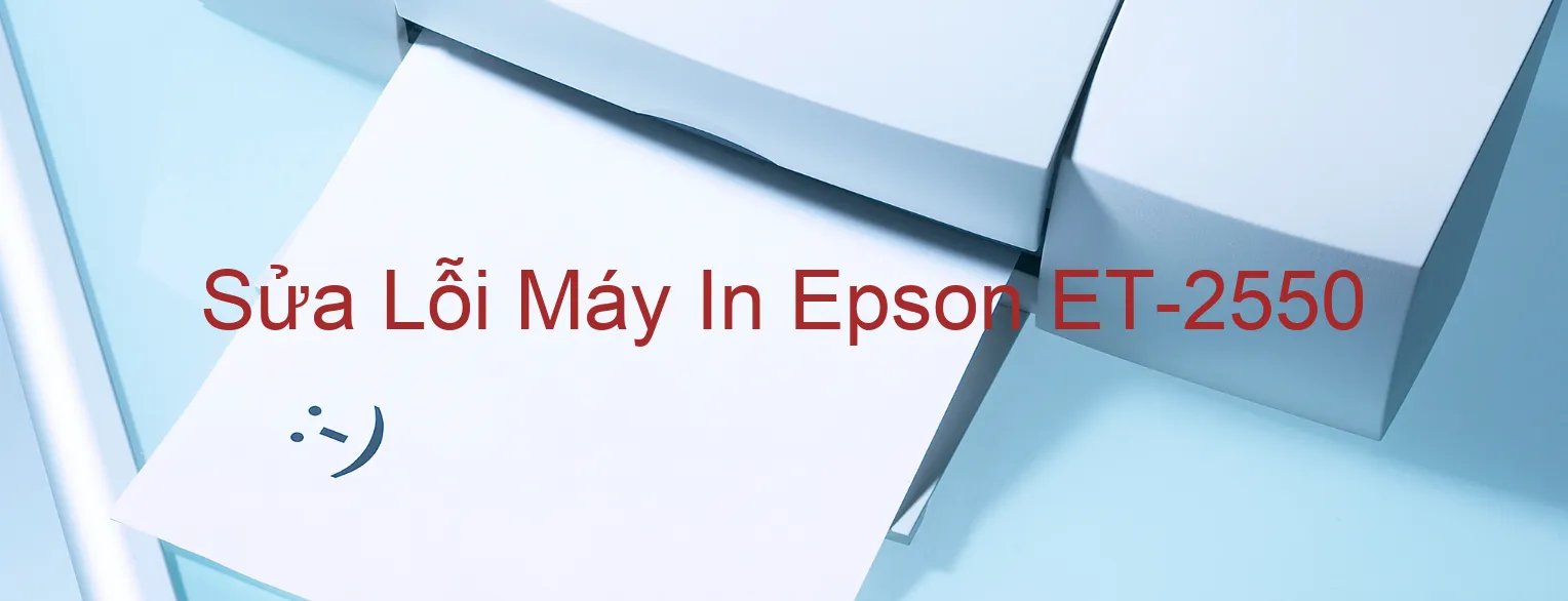 Sửa Lỗi Máy In Epson ET-2550