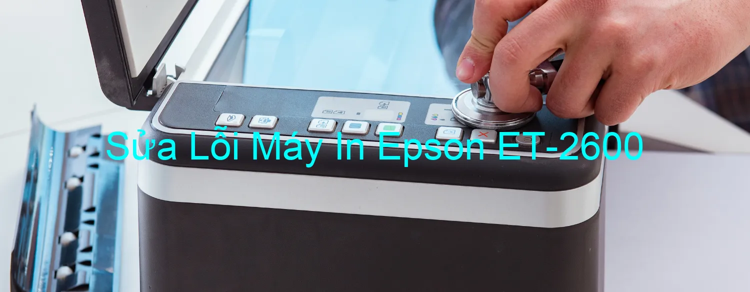 Sửa Lỗi Máy In Epson ET-2600