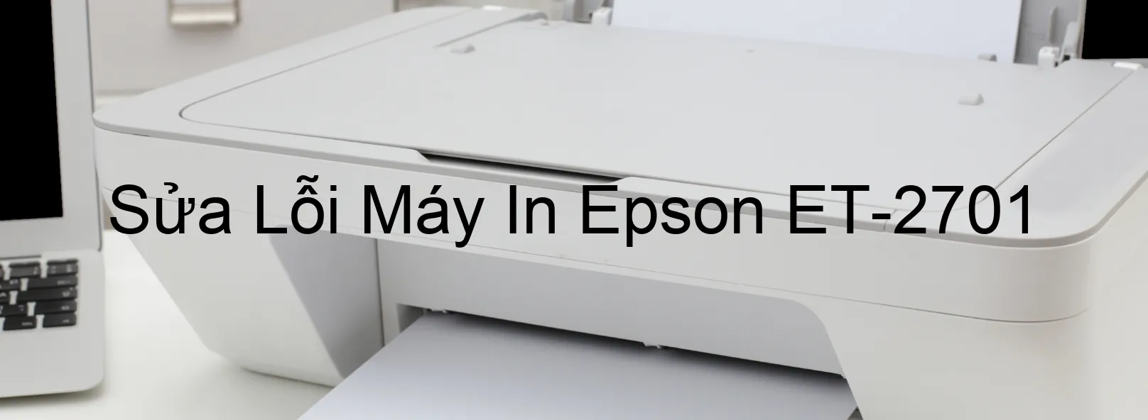 Sửa Lỗi Máy In Epson ET-2701