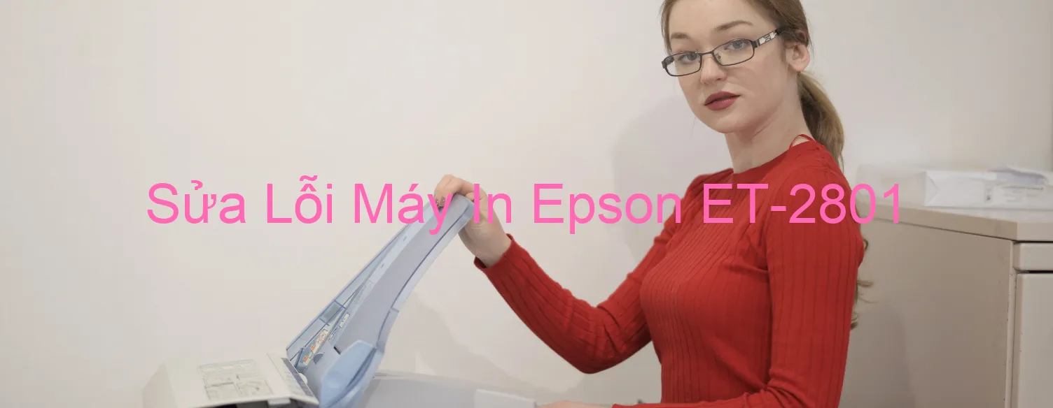 Sửa Lỗi Máy In Epson ET-2801