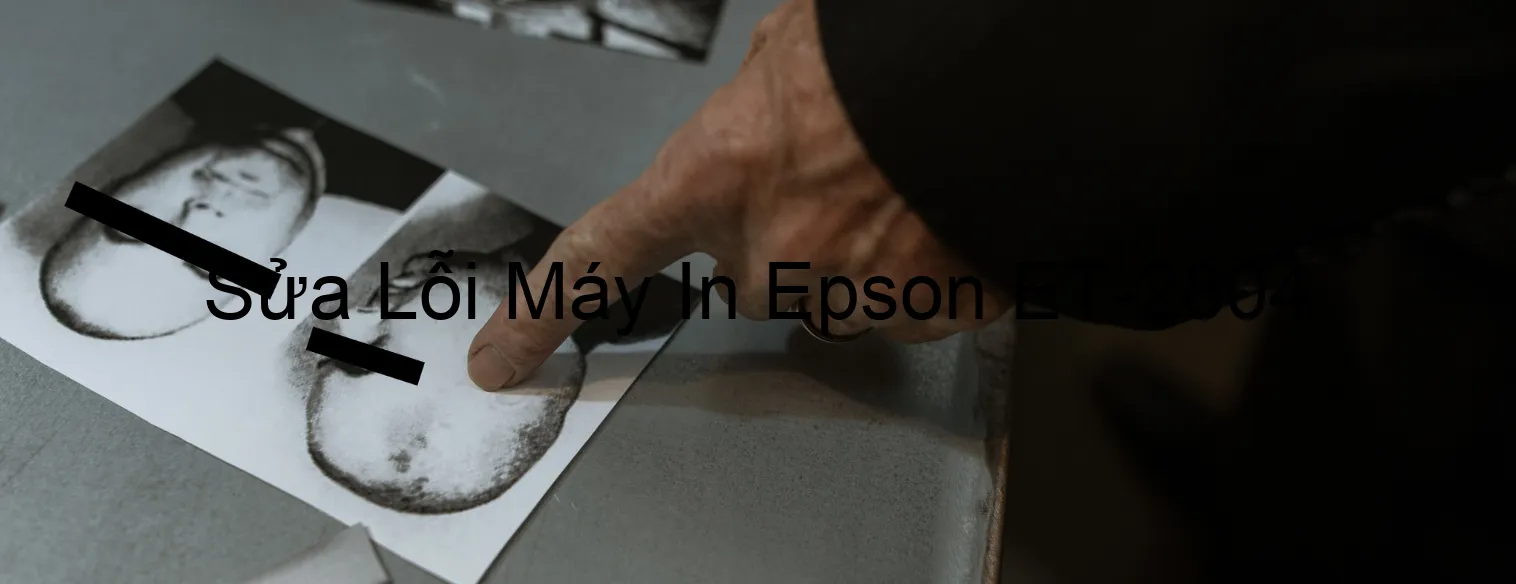 Sửa Lỗi Máy In Epson ET-2804