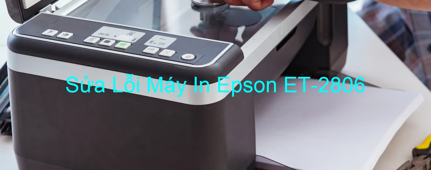 Sửa Lỗi Máy In Epson ET-2806