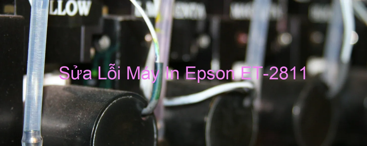 Sửa Lỗi Máy In Epson ET-2811