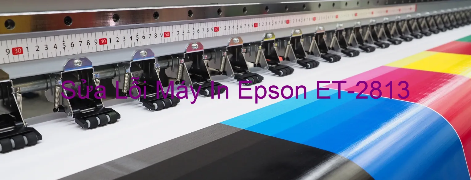 Sửa Lỗi Máy In Epson ET-2813