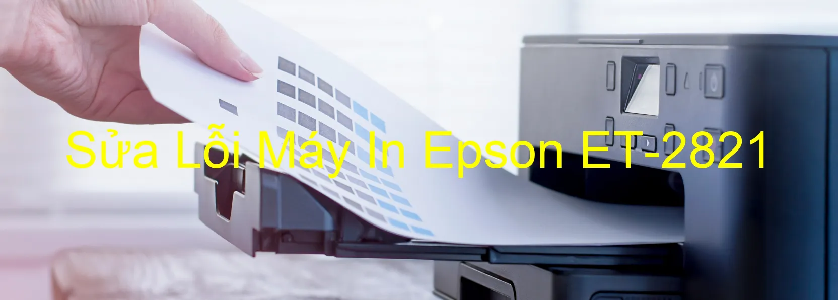 Sửa Lỗi Máy In Epson ET-2821