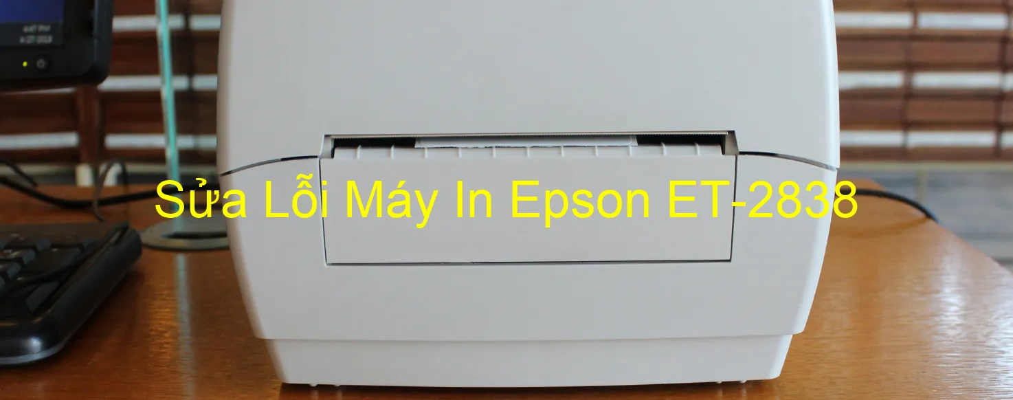 Sửa Lỗi Máy In Epson ET-2838