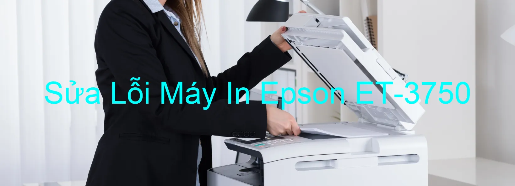 Sửa Lỗi Máy In Epson ET-3750