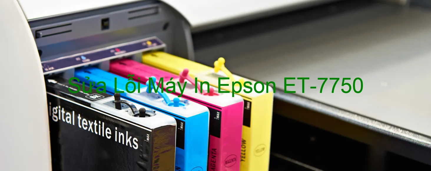 Sửa Lỗi Máy In Epson ET-7750