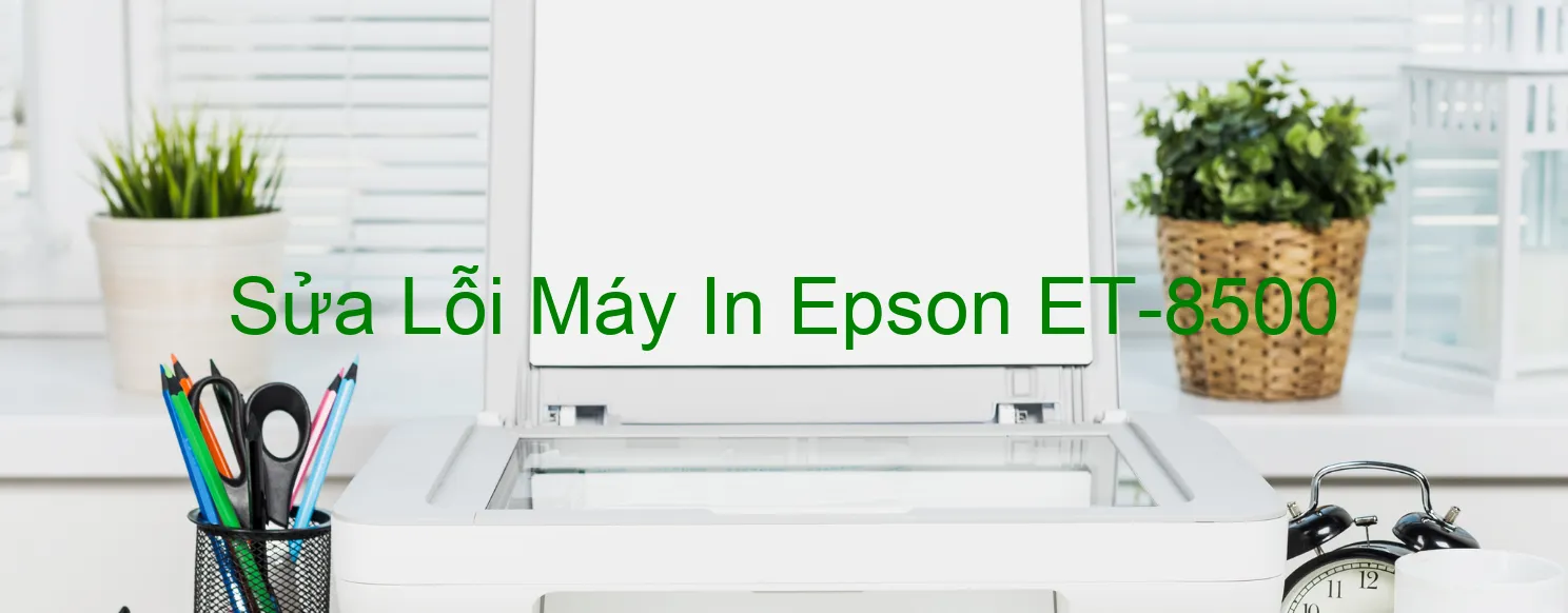 Sửa Lỗi Máy In Epson ET-8500