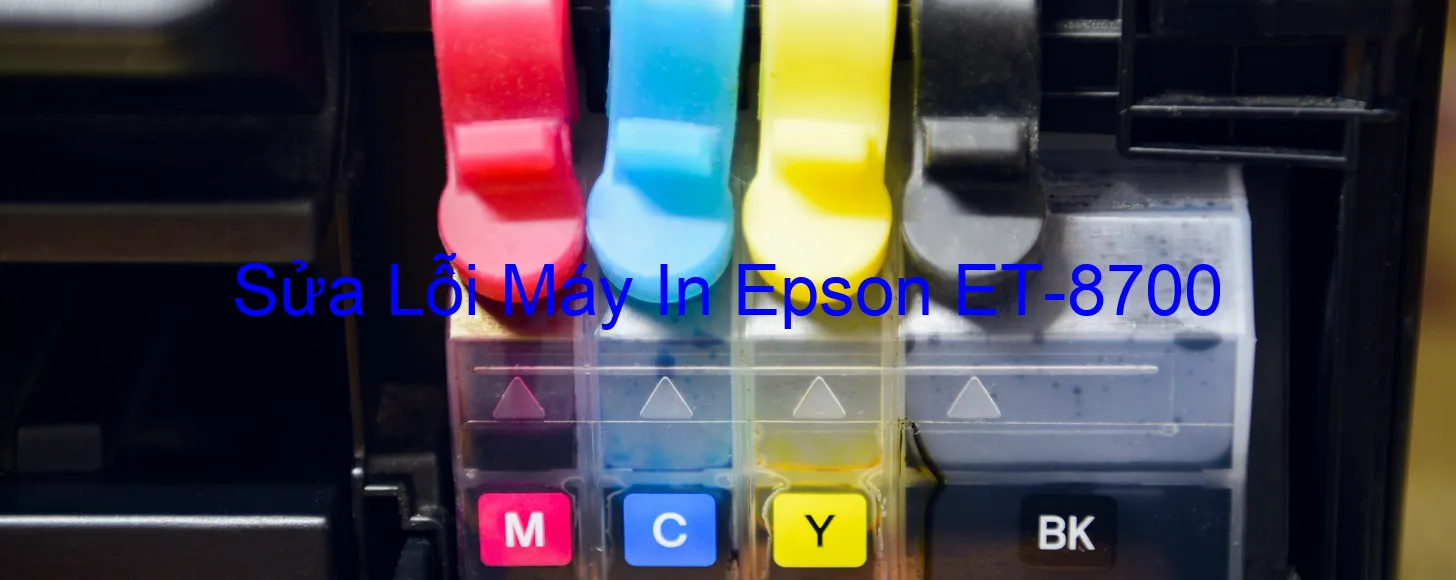 Sửa Lỗi Máy In Epson ET-8700