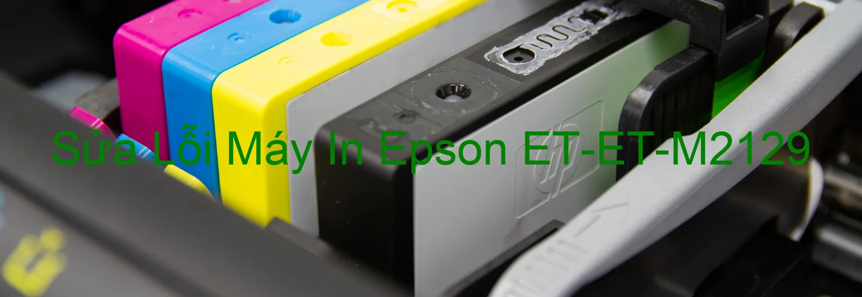 Sửa Lỗi Máy In Epson ET-ET-M2129