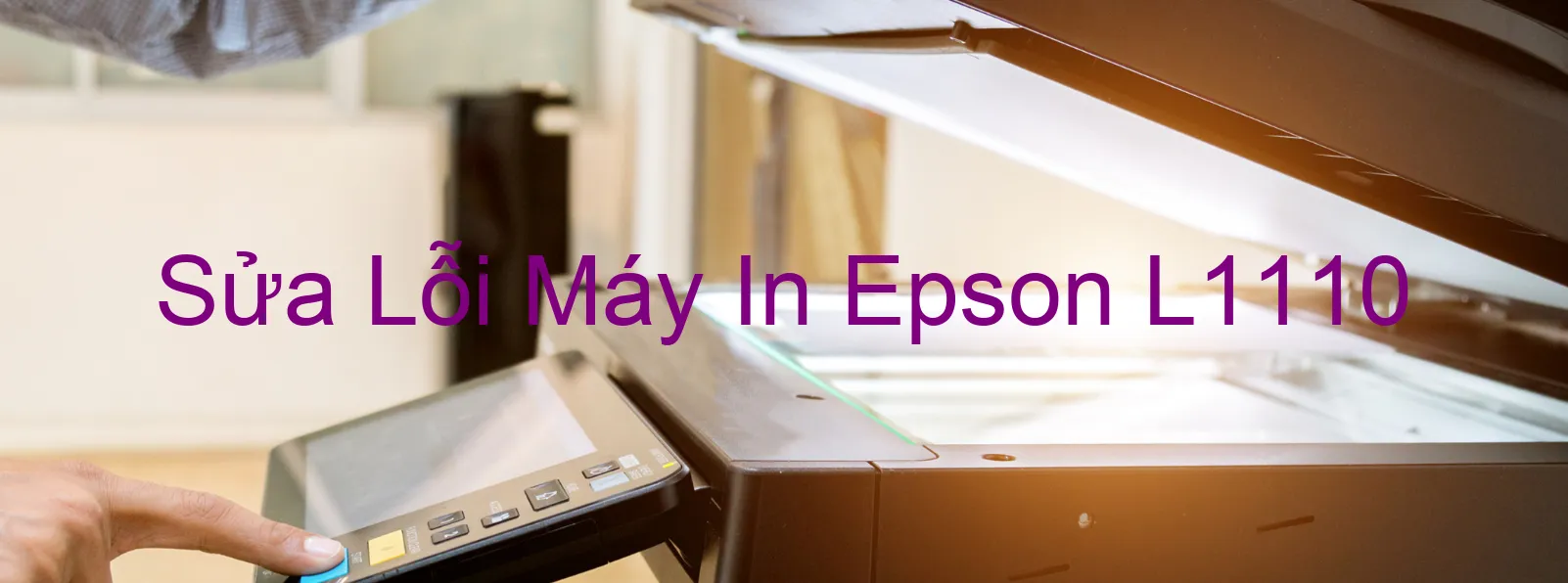 Sửa Lỗi Máy In Epson L1110