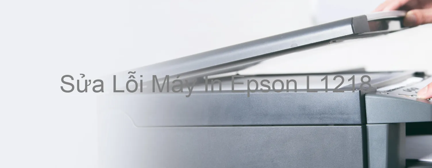 Sửa Lỗi Máy In Epson L1218